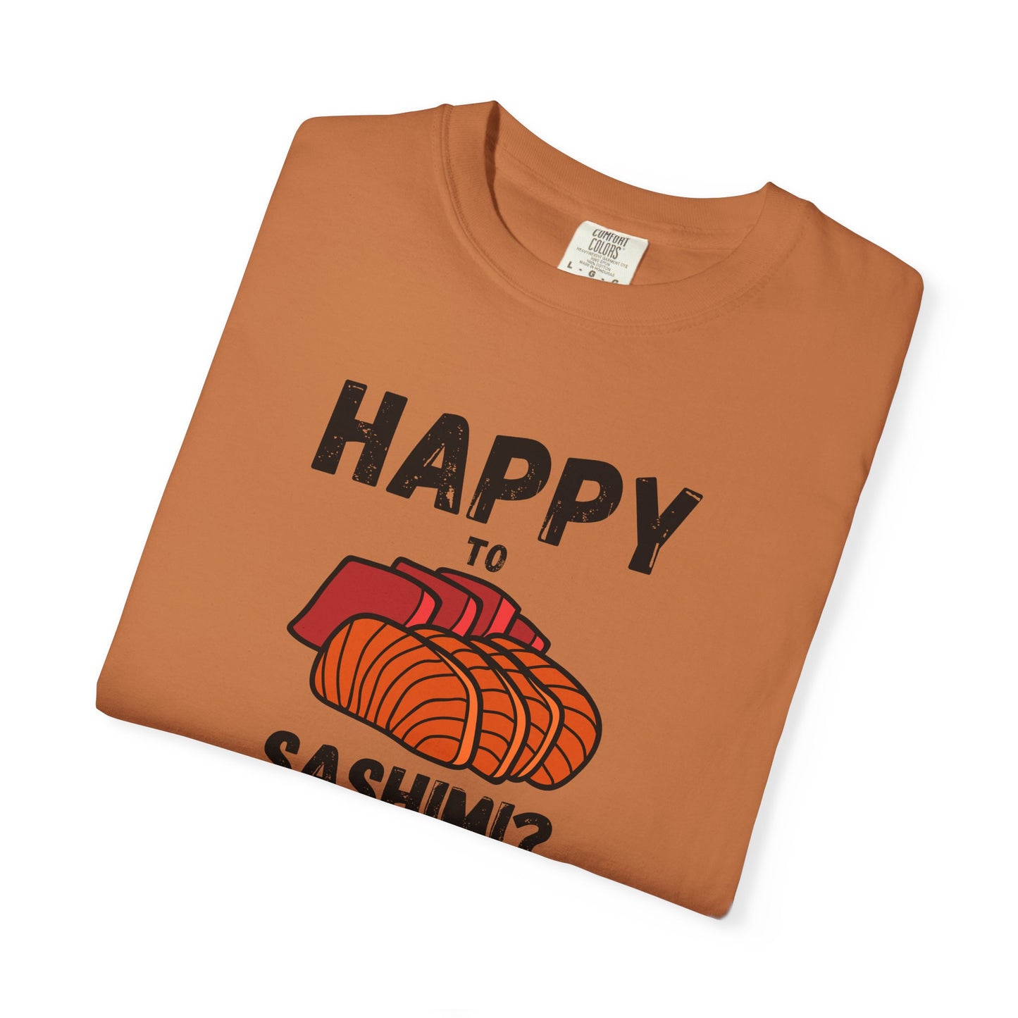 Happy to Sashimi? Premium T-Shirt Sushi Lover Gift-T-Shirt-Bits of Aloha